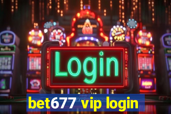 bet677 vip login